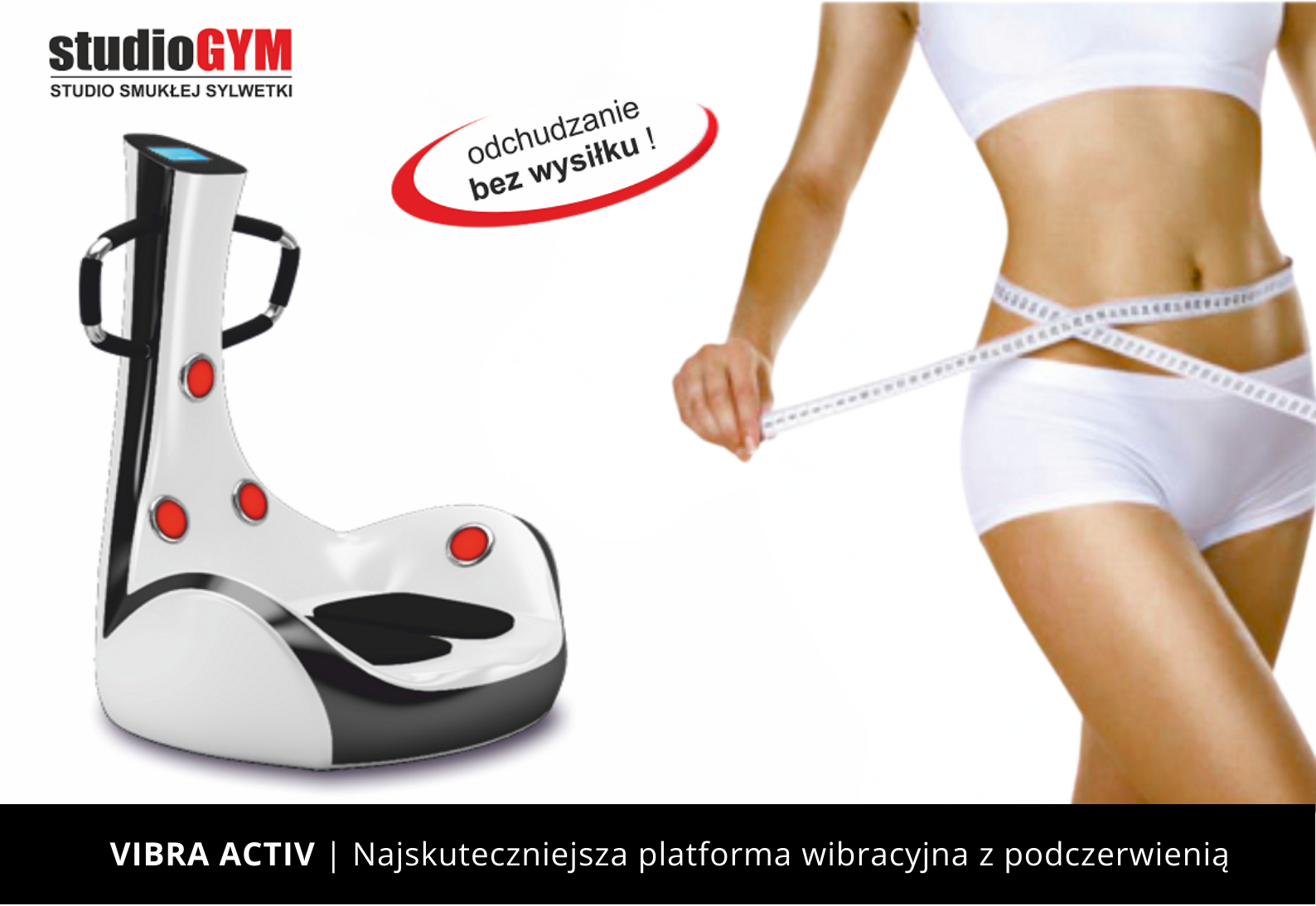 StudioGYM Vibra Activ| Szczecin Police | Platforma Wibracyjna Fit Studio Figura Smukła Sylwetka Cellulit | Fitness klub Vacu Bieżnia Podciśnienie Podczerwień | Siłownia Solarium Sauna Odchudzanie Opalanie Spa Wellness